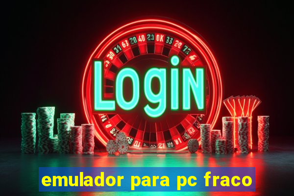 emulador para pc fraco